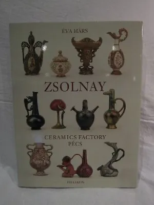 ZSOLNAY: Ceramics Factory Pecs By Eva Hars • $37.14