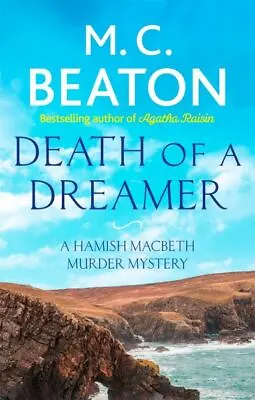 The Hamish Macbeth Series: Death Of A Dreamer: A Hamish Macbeth Murder Mystery • £3.35