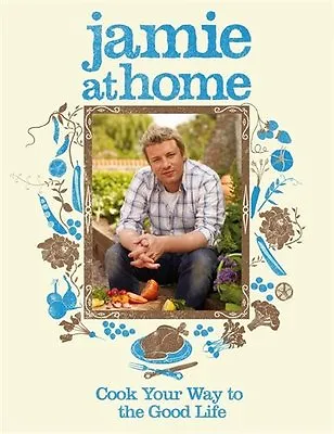 £3.61 • Buy Jamie At Home: Cook Your Way To The Good Life By Jamie Oliver. 9780718152437