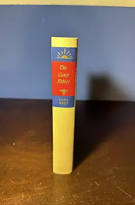 The Camp Robber By Zane Grey - Walter J. Black Hardcover Edition Western Cowboy • $79.99