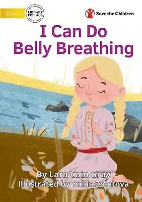 I Can Do Belly Breathing By Lara Cain Gray (English) Paperback Book • $17.98