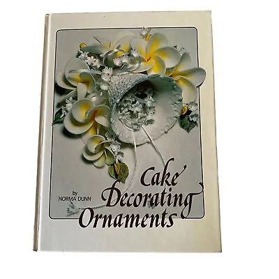 Vintage Cake Decorating Ornaments By Norma Dunn Hardcover Book • $18.78