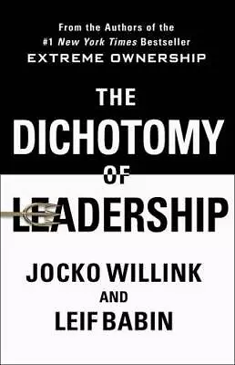 The Dichotomy Of Leadership: Balancing The Challenges Of Extreme Ownershi - GOOD • $8.72