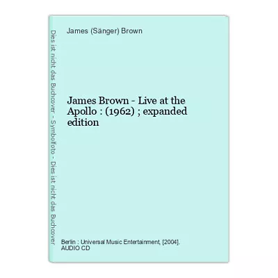 James Brown - Live At The Apollo : (1962) ; Expanded Edition Brown James (Sänge • £5.20