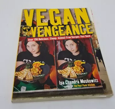 Vegan With A Vengeance : Over 150 Delicious Cheap Animal-Free Recipes  • $3.95