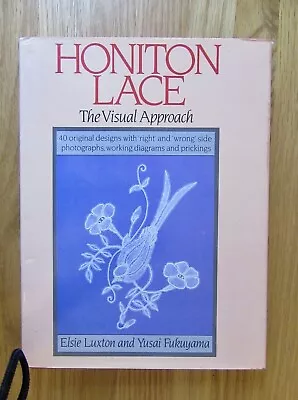 SIGNED COPY (both) Honiton Lace: A Visual Approach. Elsie Luxton Yusai Fukuyama • £59.99