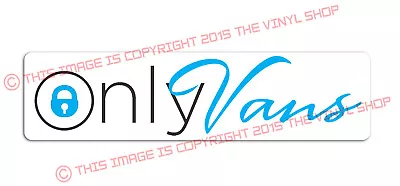 Only Vans Fans Spoof Custom Van Conversion Van Hot Rod Decal Sticker • $3.49