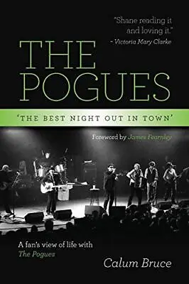 The Pogues - 'The Best Night Out In Town'Calum Bruce • £11.76