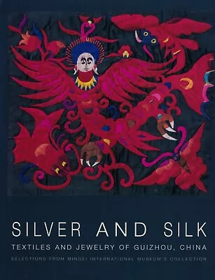 Silver And Silk : Textiles And Jewelry Of Guizhou China • $29