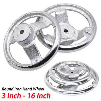 3  - 16  Round Iron Hand Wheel Chrome Plated Handwheel For Milling Machine Lathe • $349.43