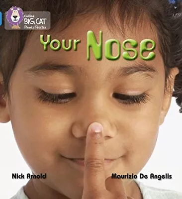 YOUR NOSE: Band 04/Blue (Collins Big Cat Phonics) By Arnold Nick Book The Cheap • £3.49