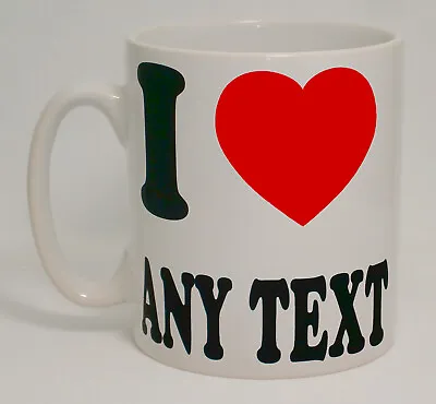 I Heart Any Text Or Name Mug Can Personalise Funny Love Hobby Game Gift Cup • £10.99