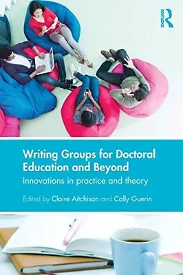 Writing Groups For Doctoral Education And Beyond: Innova... Paperback / Softback • $12.45