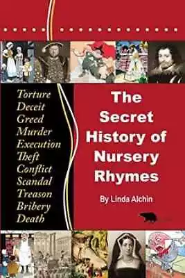 The Secret History Of Nursery Rhymes - Paperback By Alchin Linda - Very Good • $6.35