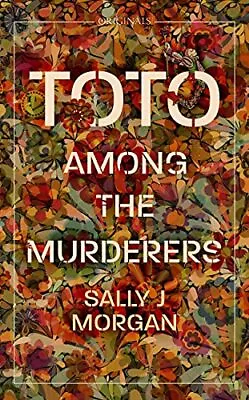 Toto Among The Murderers: A John Murray Original By Morgan Sally J Book The • £4.61