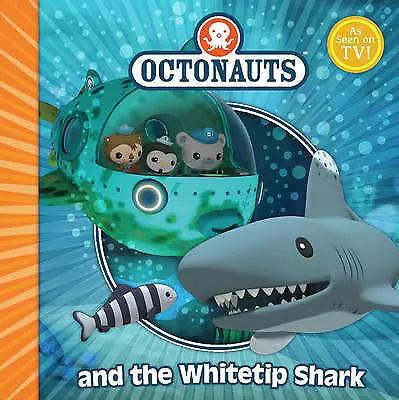 The Octonauts And The Whitetip Shark By Simon & Schuster UK (Paperback 2013) • £5.99