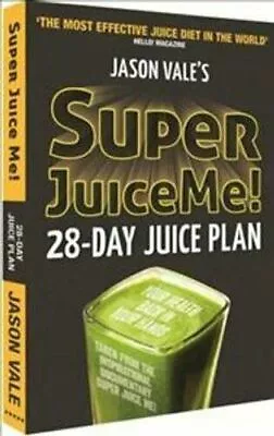 JASON VALE Brand New Paperback Book Super Juice Me 28 Day Juice Plan • £11.95