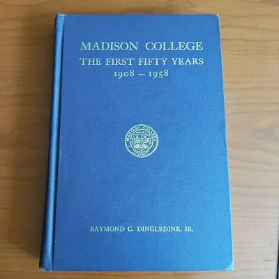 Madison College First 50 Years 1908 To 1958 Dingledine History JMU Harrisonburg • $29.97