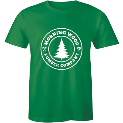Morningwood Lumber Co T Shirt Funny Offensive Morning Wood Sexual Saying Pun Tee • $14.99