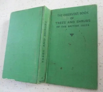 £7.50 • Buy The Observers Book Of Trees And Shrubs Of British Isles, W J Stokoe, No Date