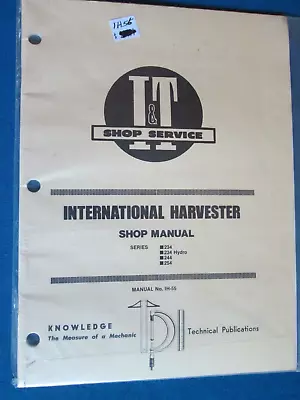 NEW I&T INTERNATIONAL HARVESTER Shop Manual IH-55 234 234 Hydro 244 254  B • $11