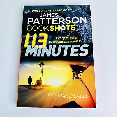113 Minutes By James Patterson Max DiLallo 2016 Bookshots Crime Thriller • $12.99