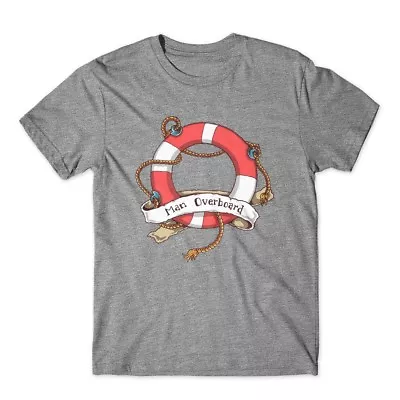 Man Overboard T-Shirt. 100% Cotton Premium Graphic Tee New • $18