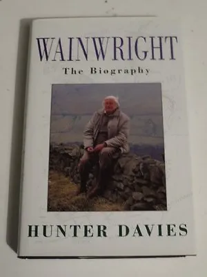 Wainwright: The BiographyHunter Davies- 9780718139094 • £3.38