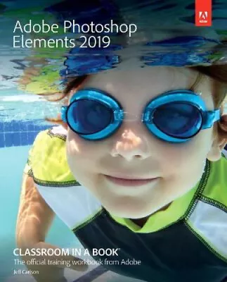 Adobe Photoshop Elements 2019 Classroom In A Book By Evans John • $127