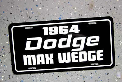 1964 Dodge MAX WEDGE License Plate Car Tag  64 426 Polara 330 500  Super Stock • $19.75