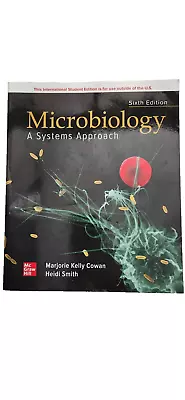 Microbiology: A Systems Approach By Marjorie Kelly Cowan ISE • $44