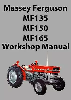 Massey Ferguson Mf135 Mf150 Mf165 Tractor Workshop Manual • $15.95