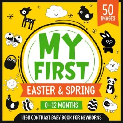 My First Easter & Spring | High Contrast Baby Book For Newborns | 0-12 Months... • £6.44