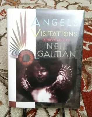 $90 • Buy Angels Visitations: A Miscellany  By Neil Gaiman Signed First Edition Hardcover
