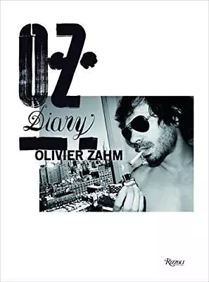 O.Z.: OLIVIER ZAHM: DIARY By Glenn O'brien • $77.95