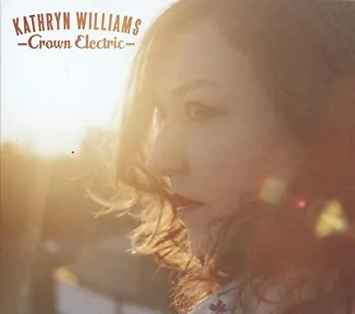 Kathryn Williams - Crown Electric - Kathryn Williams CD F4VG The Cheap Fast Free • £5.29