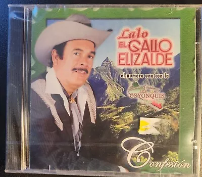Lalo El Gallo Elizalde - Confesion Con Banda Sinaloense Los Coyonquis (2005 Cd) • $19.99