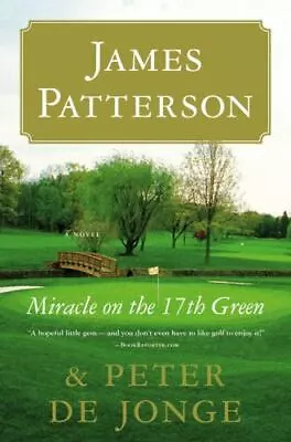 Miracle On The 17th Green - 031609210X Hardcover James Patterson • $3.87