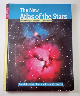 The New Atlas Of The Stars: Constellations Stars And Celestial Objects • $24.95