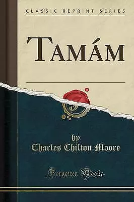 Tamm Classic Reprint Charles Chilton Moore  Pape • £12.83