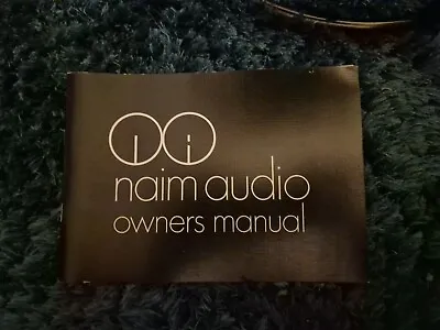 Naim Audio Owners Manual - Excellent Condition • £7.50