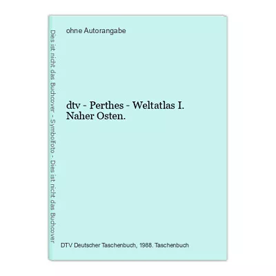 Dtv - Perthes - Weltatlas I. Naher Osten. • £4.52