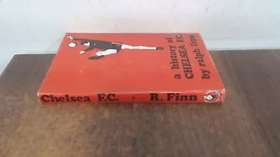 			A History Of Chelsea Football Club Ralph L. Finn The Sportsmans		 • £7.99