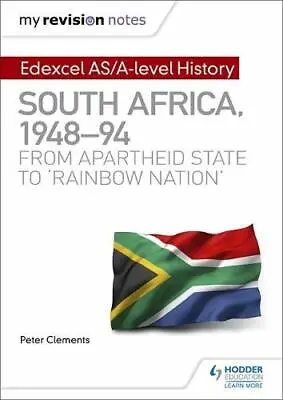 My Revision Notes: Edexcel AS/A-level History South Africa 1948–94: From Apart • £3.17
