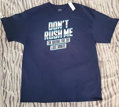 DON'T RUSH ME I'M WAITING FOR THE LAST MINUTE Men's Graphic Blue T-Shirt XL • $17.95