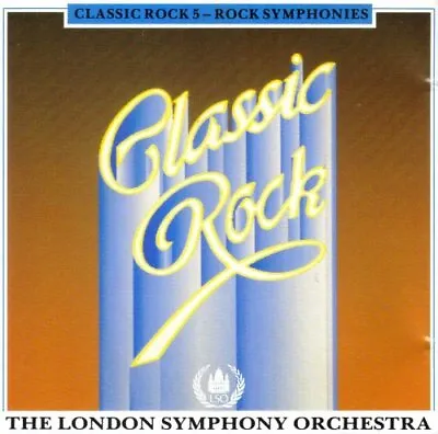 London Symphony Orchestra : Classic Rock 5 - Rock Symphonies CD Amazing Value • £2.59