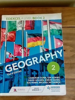 Edexcel A Level Geography Book 2 Third Edition Dunn Cameron & Adams Kim & Hol • £5