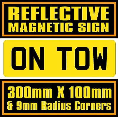 ON TOW Sign Vehicle Grade Magnetic Reflective  • £6.15