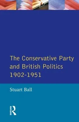 £2.27 • Buy The Conservative Party And British Politics 1902 - 1951 (Seminar Studies In His