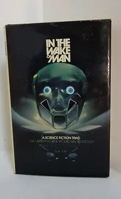 IN THE WAKE OF MAN  R.A.Lafferty  Gene Wolfe Walter Moudy  - Hardcover  • $59.99